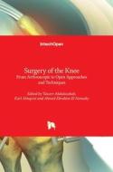 Surgery of the Knee - From Arthroscopic to Open Approaches and Techniques edito da IntechOpen