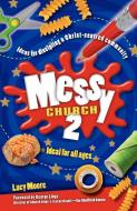 Messy Church 2 di Lucy Moore edito da Messy Church