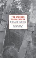 The Wooden Shepherdess di Richard Hughes edito da NEW YORK REVIEW OF BOOKS