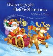 Twas the Night Before Christmas di Clement C. Moore edito da GRAFTON & SCRATCH PUBL