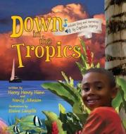 Down in the Tropics di Harry Henry Hann, Nancy Johnson edito da Goin' Native Records