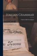 Italian Grammar di Charles Hall Grandgent edito da LEGARE STREET PR
