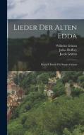 Lieder Der Alten Edda di Wilhelm Grimm, Jacob Grimm, Julius Hoffory edito da LEGARE STREET PR