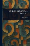 Studies in Logical Theory di John Dewey edito da Creative Media Partners, LLC