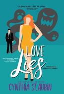 Love Lies di Cynthia St. Aubin edito da Indy Pub