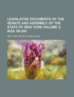 Legislative Documents of the Senate and Assembly of the State of New York Volume 2, Nos. 69-200 di New York Legislature edito da Rarebooksclub.com