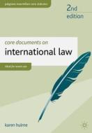 Core Documents On International Law di Karen Hulme edito da Palgrave Macmillan