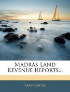 Madras Land Revenue Reports... di Anonymous edito da Nabu Press