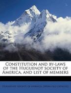 Constitution And By-laws Of The Huguenot edito da Nabu Press