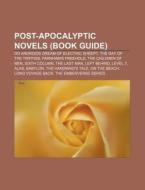 Post-apocalyptic novels (Book Guide) di Source Wikipedia edito da Books LLC, Reference Series