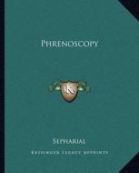 Phrenoscopy di Sepharial edito da Kessinger Publishing