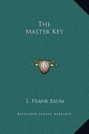 The Master Key di L. Frank Baum edito da Kessinger Publishing