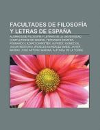 Facultades de Filosofía y Letras de España di Fuente Wikipedia edito da Books LLC, Reference Series