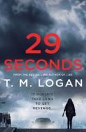 29 Seconds di T. M. Logan edito da GRIFFIN