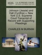 Johnson (jessie) And Hall (cynthia) V. New York U.s. Supreme Court Transcript Of Record With Supporting Pleadings di Charles M Burnim edito da Gale, U.s. Supreme Court Records