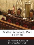 Walter Winchell, Part 14 Of 58 edito da Bibliogov