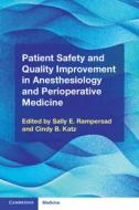 Patient Safety And Quality Improvement In Anesthesiology And Perioperative Medicine edito da Cambridge University Press