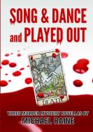 Song & Dance and Played Out di Michael Raine edito da Lulu.com