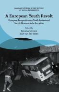 A European Youth Revolt di Bart van der Steen edito da Palgrave Macmillan UK