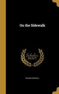 ON THE SIDEWALK di Roland Corthell edito da WENTWORTH PR