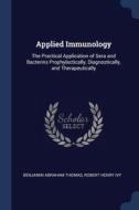 Applied Immunology: The Practical Applic di BENJAMIN ABR THOMAS edito da Lightning Source Uk Ltd