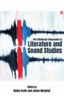 The Edinburgh Companion to Literature and Sound Studies edito da EDINBURGH UNIV PR