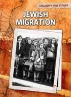 Jewish Migration di John Bliss edito da Capstone Global Library Ltd