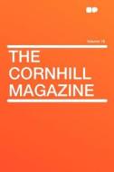 The Cornhill Magazine Volume 18 edito da HardPress Publishing