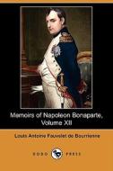 Memoirs Of Napoleon Bonaparte, Volume Xii (dodo Press) di Louis Antoine Fauvelet de Bourrienne edito da Dodo Press