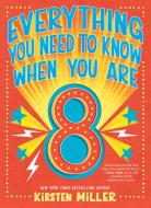 Everything You Need to Know When You Are 8 di Kirsten Miller edito da AMULET BOOKS