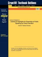 Outlines & Highlights For Essentials Of Public Speaking By Cheryl Hamilton di Cram101 Textbook Reviews edito da Aipi