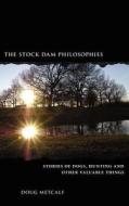 The Stock Dam Philosophies di Doug Metcalf edito da AuthorHouse