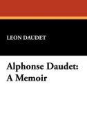 Alphonse Daudet di Leon Daudet edito da Wildside Press