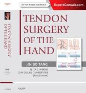 Tendon Surgery Of The Hand di Jin Bo Tang, Peter C. Amadio, Jean Claude Guimberteau, Dr. James Chang edito da Elsevier Health Sciences