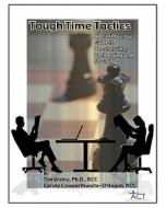 Tough Times Tactics: A Brief Practical Guide to de-Stressing, Recharging and Focusing di Tim Ursiny, Carole Cowperthwaite-O'Hagan edito da Createspace