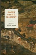 MAKING POLITICAL GEOGRAPHY    PB di John Agnew, Luca Muscara edito da Rowman and Littlefield