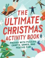 The Ultimate Christmas Activity Book di Collins Canada edito da COLLINS