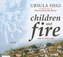 Children and Fire di Ursula Hegi edito da Tantor Media Inc