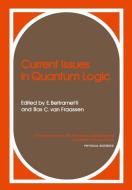 Current Issues in Quantum Logic di Enrico G. Beltrametti, Bas C. Van Fraassen edito da Springer US