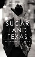 Sugar Land Texas: Rio de Los Brazos de Dios di George W.  Barclay edito da AUTHORHOUSE