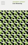 Against Affect di Lisa Downing edito da Nebraska