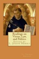 Readings on Virtue, Law, and Politics di St Thomas Aquinas edito da Createspace