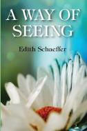 A Way of Seeing di Edith Schaeffer edito da Wipf and Stock