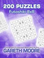 Futoshiki 8x8: 200 Puzzles di Gareth Moore edito da Createspace