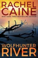 Wolfhunter River di Rachel Caine edito da THOMAS & MERCER