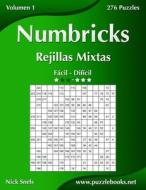 Numbricks Rejillas Mixtas - de Facil a Dificil - Volumen 1 - 276 Puzzles di Nick Snels edito da Createspace