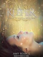 Fairy Keeper di Amy Bearce edito da Tantor Audio