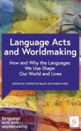 LANGUAGE ACTS & WORLDMAKING di Catherine Boyle, Debra Kelly, Ana de Medeiros edito da HODDER & STOUGHTON