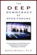 Deep Democracy of Open Forums di Arnold Mindell edito da Hampton Roads Publishing Co