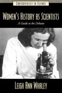 Women's History as Scientists di Leigh Ann Whaley edito da ABC-CLIO